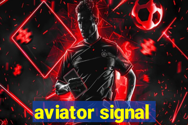 aviator signal